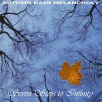 Autumn Rain Melancholy - Seven Steps To Infinity (2004)