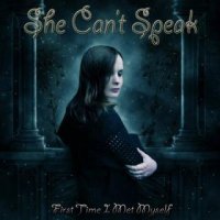 She Can\'t Speak - First Time I Met Myself (2016)