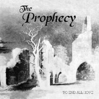The Prophecy - To End All Hope (2002)