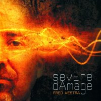 Fred Westra - Severe Damage (2011)