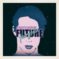 Dreamweaver - Future Fairytale (2016)