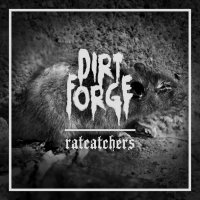 Dirt Forge - Ratcatchers (2015)