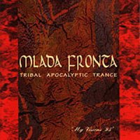 Mlada Fronta - Tribal Apocalyptic Trance (1995)