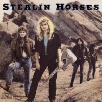 Stealin Horses - Stealin Horses (1985)