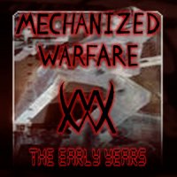 Mechanized Warfare - The Early Years (Compilation) (2013)