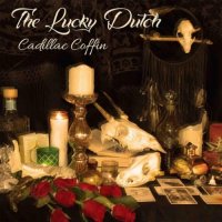 The Lucky Dutch - Cadillac Coffin (2016)