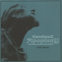 Cerebral Apoplexy - Cold Heart (2006)