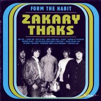 Zakary Thaks - Form The Habit 1966-1969 (2001)  Lossless