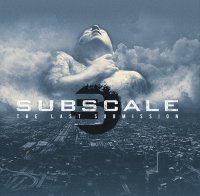 Subscale - The Last Submission (2013)