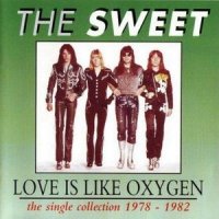 Sweet - Love Is Like Oxygen (The Single Collection 1978 - 1982) (1993)