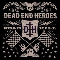 Dead End Heroes - Roadkill (2014)