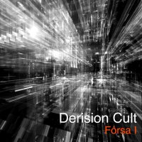 The Derision Cult - Fórsa I (2015)