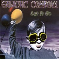 Galactic Cowboys - Let It Go (2000)