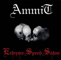 Ammit - Extreme Speed Satan (2003)