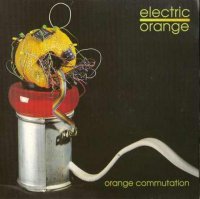 Electric Orange - Orange Commutation (1995)