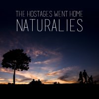 The Hostages Went Home - Naturalies (2014)