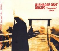 Wishbone Ash - Argus \'\'Then Again\'\' Live (2008)  Lossless