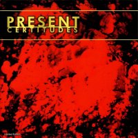 Present - Certitudes (1998)