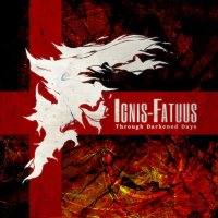 Ignis-Fatuus - Through Darkened Days (2015)