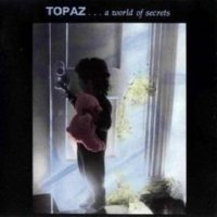 Topaz - A World Of Secrets (1990)