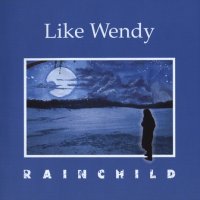 Like Wendy - Rainchild (1999)