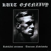 Kult Ofenzivy - Radikální ateismus - Tvůrcům Nadčlověka (2009)