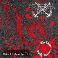 Intense Hammer Rage - Better To Kill Than Listen To This (2015)