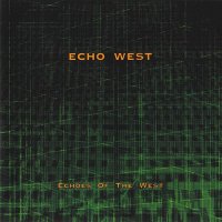 Echo West - Echoes Of The West (2005)  Lossless