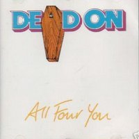 Dead On - All Four You (1991)