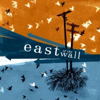 East Of The Wall - East Of The Wall (2006)