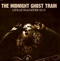 The Midnight Ghost Train - Live At Roadburn (2013)