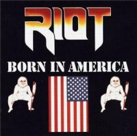 Riot - Born In America (1983)