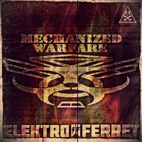 Mechanized Warfare Vs Elektro Ferret - Mechanized Warfare Vs Elektro Ferret (2015)