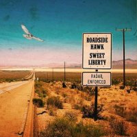 Roadside Hawk - Sweet Liberty (2015)