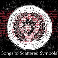 IKON / Disjecta Membra / Sounds Like Winter - Songs To Scattered Symbols (2017)