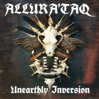 Allura\'taq - Unearthly Inversion (2015)