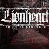 Lionheart - Built On Struggle (2011)