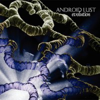 Android Lust - Evolution (1999)