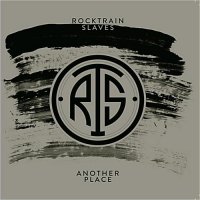 Rocktrain Slaves - Another Place (2014)