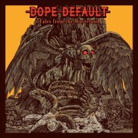 Dope Default - Tales from the Wasteland (2017)