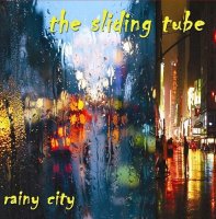 The Sliding Tube - Rainy City (2014)