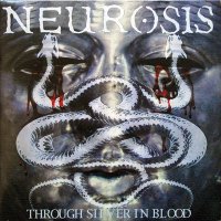 Neurosis - Through Silver In Blood (1996)