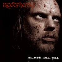 Bloodphemy - Blood Will Tell (2016)