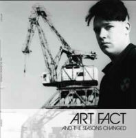 Art Fact - And The Seasons Changed (2012)
