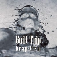 Guilt Trip - Brap:tism (2014)