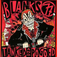 Blanks 77 - Tanked And Pogoed (1997)