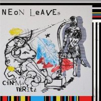 Neon Leaves - Cinéma Vérité (2013)