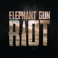 Elephant Gun Riot - Elephant Gun Riot (2016)