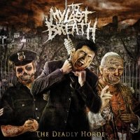 To My Last Breath - The Deadly Horde (2011)