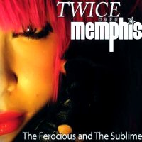 Twice Over Memphis - The Ferocious And The Sublime (2013)